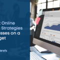 The 2 Best Online Marketing Strategies for Businesses on a Tight Budget